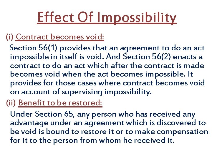 Effect Of Impossibility (i) Contract becomes void: Section 56(1) provides that an agreement to