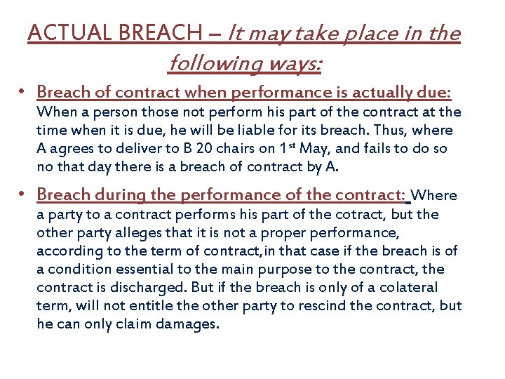 ACTUAL BREACH – It may take place in the following ways: • Breach of
