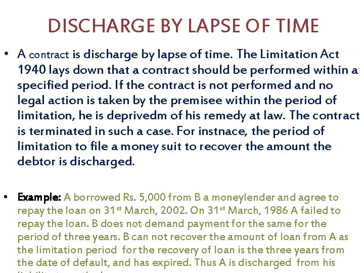 DISCHARGE BY LAPSE OF TIME • A contract is discharge by lapse of time.