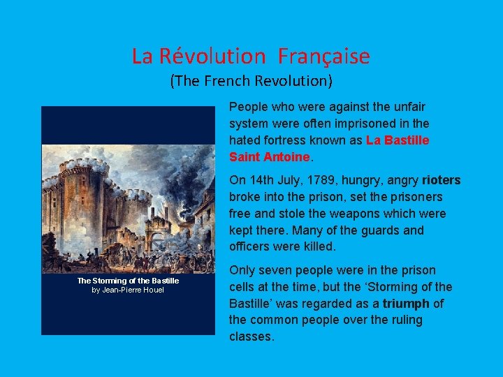 La Révolution Française (The French Revolution) People who were against the unfair system were