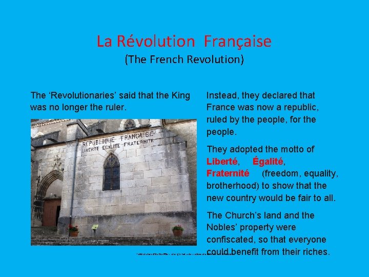 La Révolution Française (The French Revolution) The ‘Revolutionaries’ said that the King was no