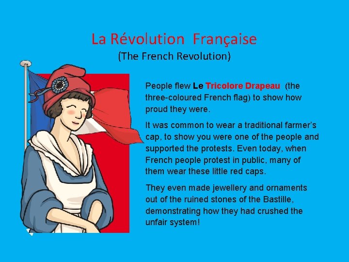 La Révolution Française (The French Revolution) People flew Le Tricolore Drapeau (the three-coloured French