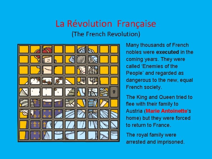 La Révolution Française (The French Revolution) Many thousands of French nobles were executed in