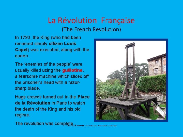 La Révolution Française (The French Revolution) In 1793, the King (who had been renamed