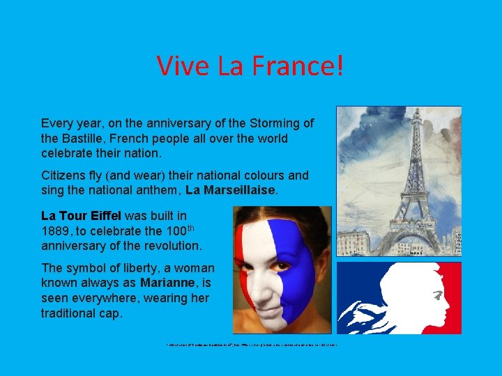 Vive La France! Every year, on the anniversary of the Storming of the Bastille,