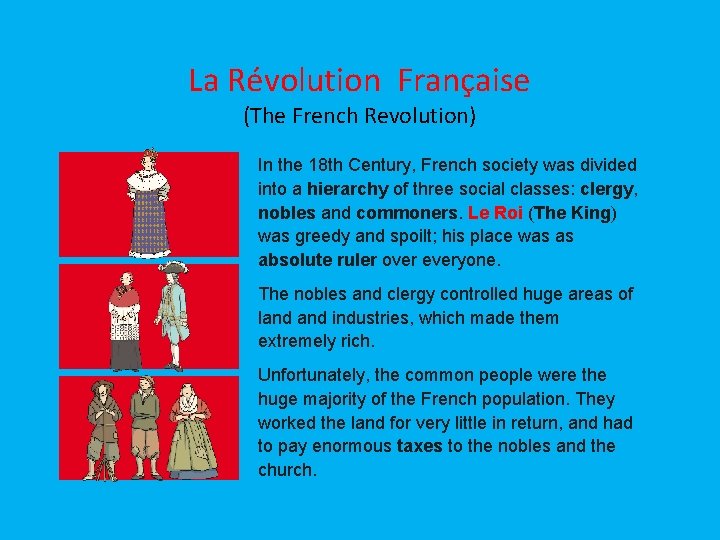 La Révolution Française (The French Revolution) In the 18 th Century, French society was