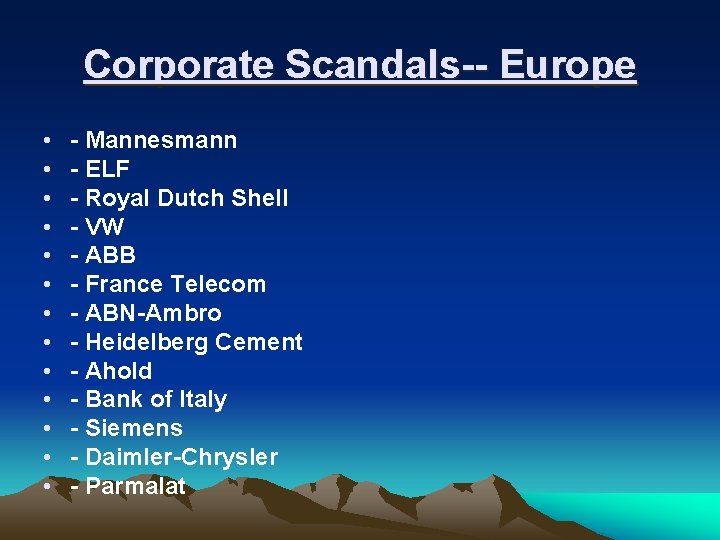 Corporate Scandals-- Europe • • • • - Mannesmann - ELF - Royal Dutch