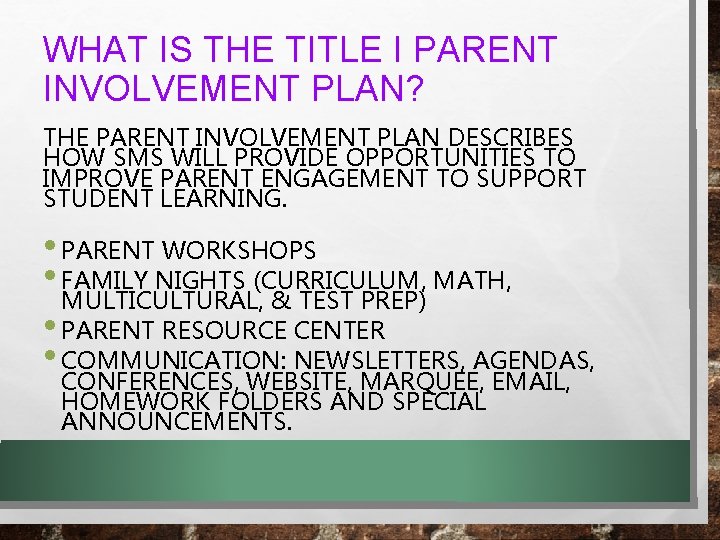 WHAT IS THE TITLE I PARENT INVOLVEMENT PLAN? THE PARENT INVOLVEMENT PLAN DESCRIBES HOW