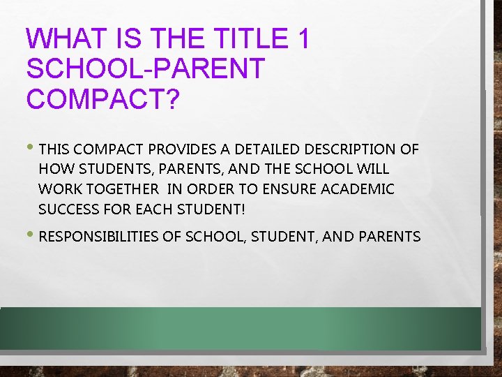 WHAT IS THE TITLE 1 SCHOOL-PARENT COMPACT? • THIS COMPACT PROVIDES A DETAILED DESCRIPTION