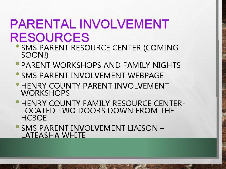 PARENTAL INVOLVEMENT RESOURCES • SMS PARENT RESOURCE CENTER (COMING SOON!) • PARENT WORKSHOPS AND