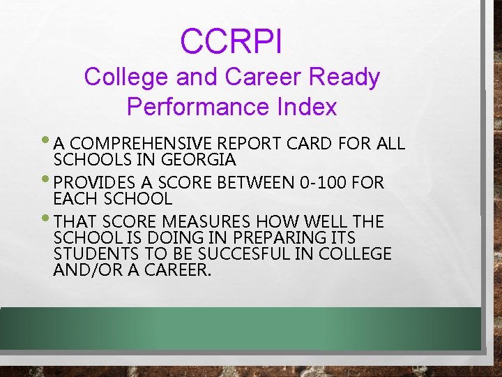 CCRPI College and Career Ready Performance Index • A COMPREHENSIVE REPORT CARD FOR ALL