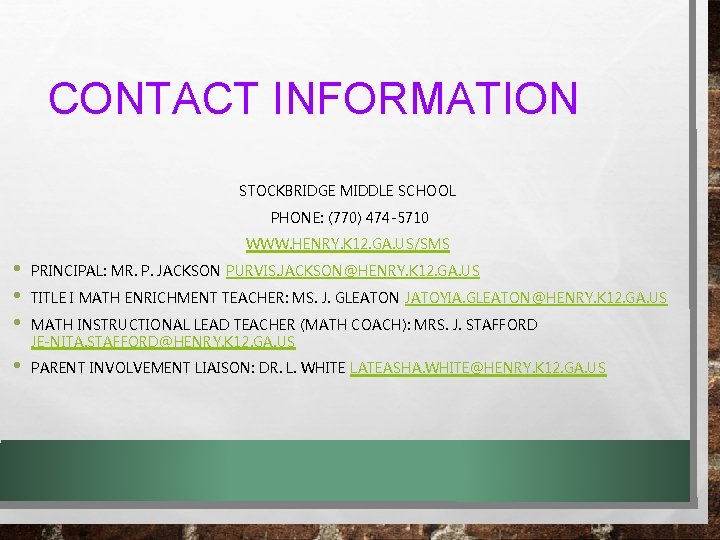 CONTACT INFORMATION STOCKBRIDGE MIDDLE SCHOOL PHONE: (770) 474 -5710 WWW. HENRY. K 12. GA.
