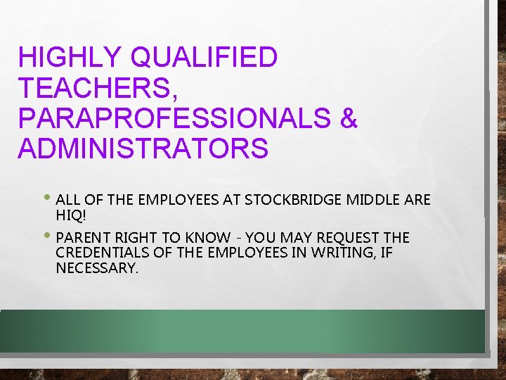 HIGHLY QUALIFIED TEACHERS, PARAPROFESSIONALS & ADMINISTRATORS • ALL OF THE EMPLOYEES AT STOCKBRIDGE MIDDLE