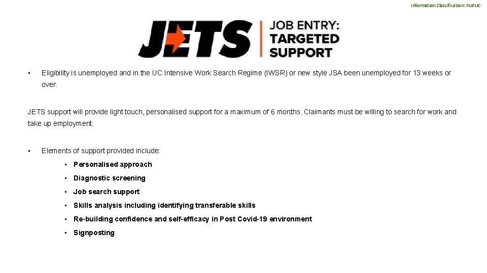 Information Classification: PUBLIC • Eligibility is unemployed and in the UC Intensive Work Search