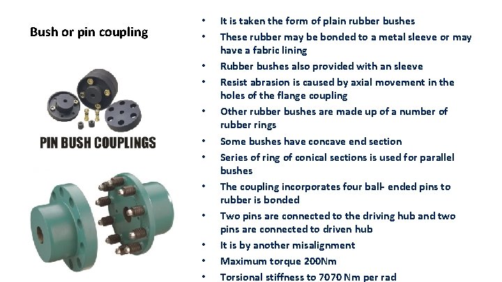 Bush or pin coupling • • • It is taken the form of plain