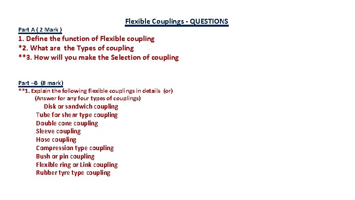 Part A ( 2 Mark ) Flexible Couplings - QUESTIONS 1. Define the function