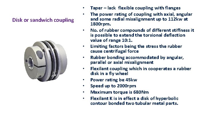 Disk or sandwich coupling • • • Taper – lack flexible coupling with flanges