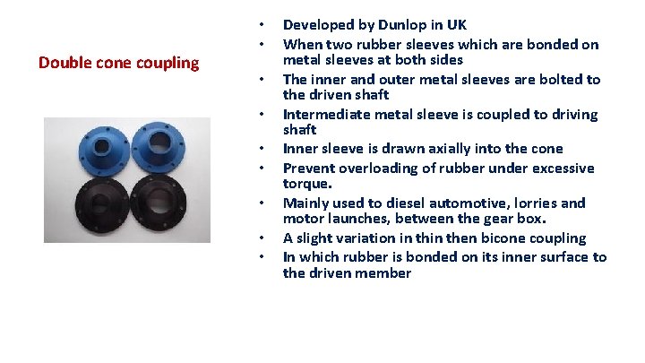 Double cone coupling • • • Developed by Dunlop in UK When two rubber