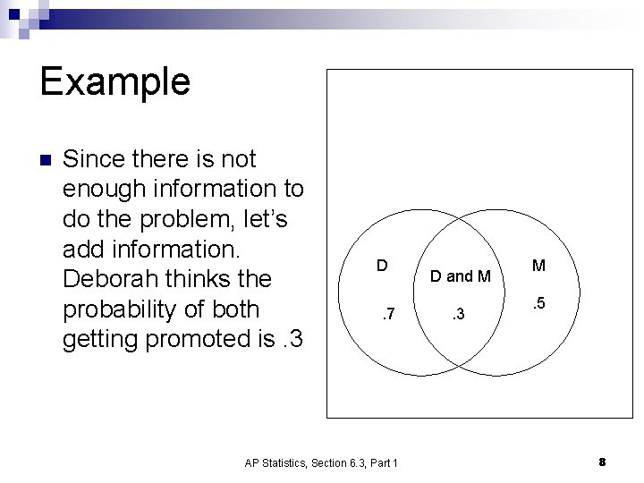 Example n Since there is not enough information to do the problem, let’s add