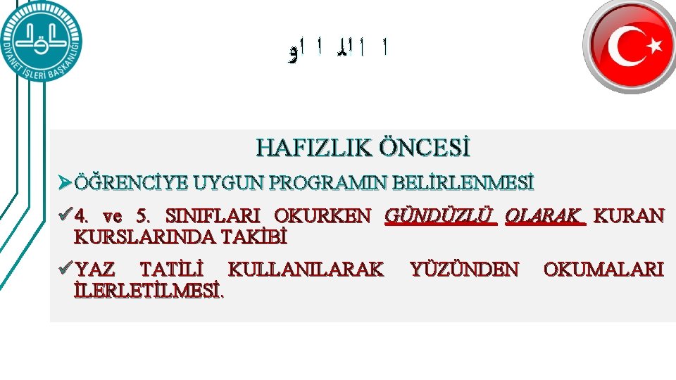  ﺍ ﺍ ﺍﻟ ﺍ ﺍﻭ HAFIZLIK ÖNCESİ Ø ÖĞRENCİYE UYGUN PROGRAMIN BELİRLENMESİ ü