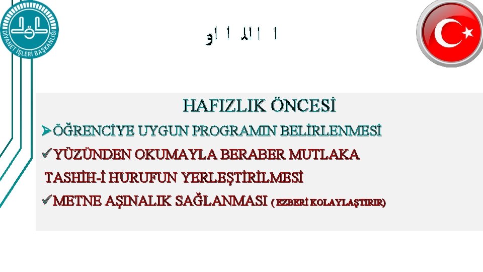  ﺍ ﺍ ﺍﻟ ﺍ ﺍﻭ HAFIZLIK ÖNCESİ Ø ÖĞRENCİYE UYGUN PROGRAMIN BELİRLENMESİ ü