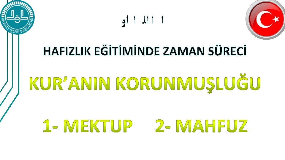  ﺍ ﺍ ﺍﻟ ﺍ ﺍﻭ HAFIZLIK EĞİTİMİNDE ZAMAN SÜRECİ 