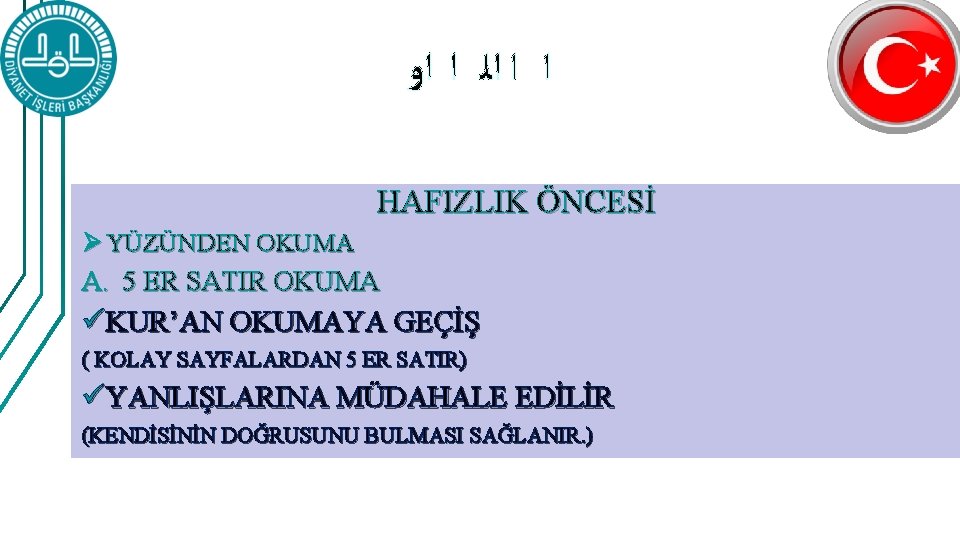  ﺍ ﺍ ﺍﻟ ﺍ ﺍﻭ HAFIZLIK ÖNCESİ Ø YÜZÜNDEN OKUMA A. 5 ER