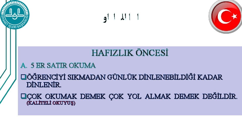  ﺍ ﺍ ﺍﻟ ﺍ ﺍﻭ HAFIZLIK ÖNCESİ A. 5 ER SATIR OKUMA qÖĞRENCİYİ