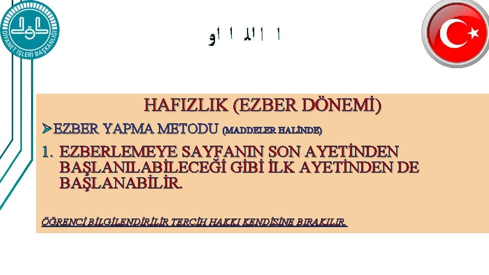 ﺍ ﺍ ﺍﻟ ﺍ ﺍﻭ HAFIZLIK (EZBER DÖNEMİ) Ø EZBER YAPMA METODU (MADDELER ﺍ ﺍ ﺍﻟ ﺍ ﺍﻭ HAFIZLIK (EZBER DÖNEMİ) Ø EZBER YAPMA METODU (MADDELER