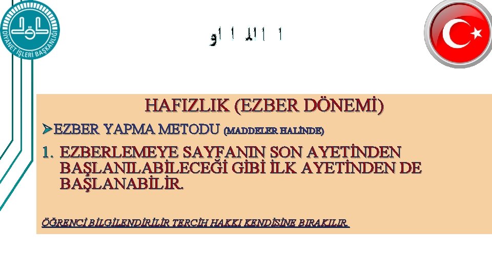  ﺍ ﺍ ﺍﻟ ﺍ ﺍﻭ HAFIZLIK (EZBER DÖNEMİ) Ø EZBER YAPMA METODU (MADDELER