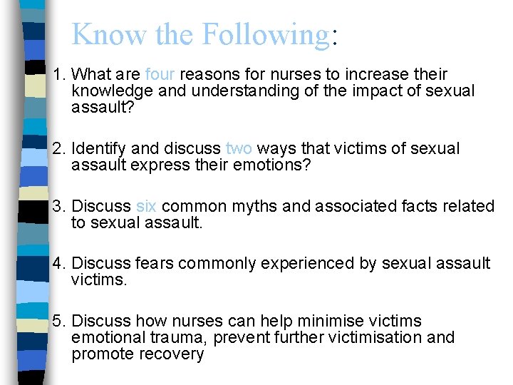 Know the Following: 1. What are four reasons for nurses to increase their knowledge
