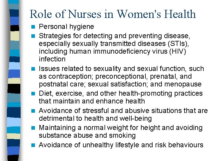 Role of Nurses in Women's Health n n n n Personal hygiene Strategies for