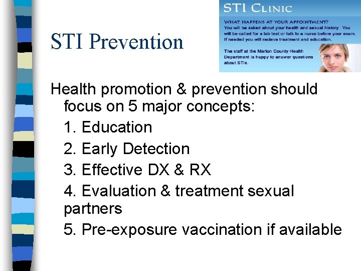 STI Prevention Health promotion & prevention should focus on 5 major concepts: 1. Education