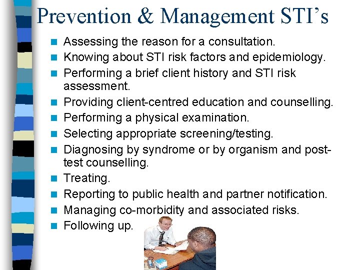 Prevention & Management STI’s n n n Assessing the reason for a consultation. Knowing