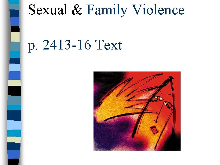 Sexual & Family Violence p. 2413 -16 Text 