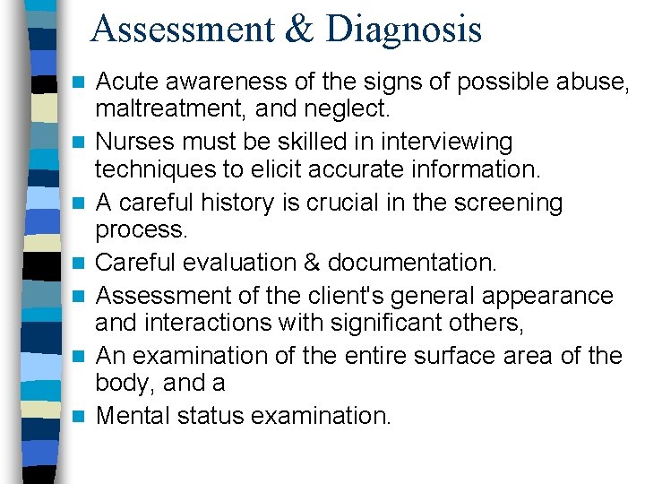 Assessment & Diagnosis n n n n Acute awareness of the signs of possible