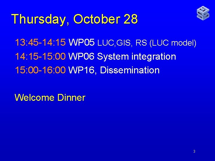 Thursday, October 28 13: 45 -14: 15 WP 05 LUC, GIS, RS (LUC model)