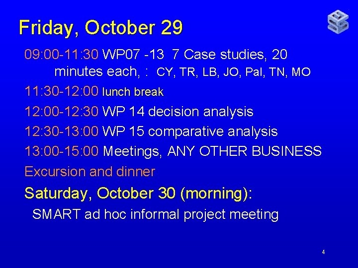 Friday, October 29 09: 00 -11: 30 WP 07 -13 7 Case studies, 20