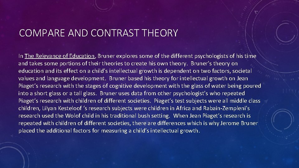 COMPARE AND CONTRAST THEORY In The Relevance of Education, Bruner explores some of the COMPARE AND CONTRAST THEORY In The Relevance of Education, Bruner explores some of the