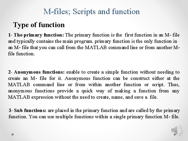 M-files; Scripts and function Type of function 1 - The primary function: The primary