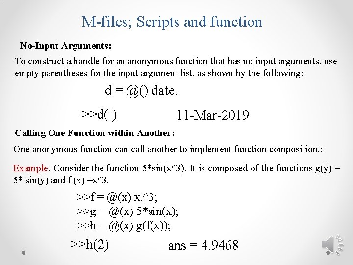 M-files; Scripts and function No-Input Arguments: To construct a handle for an anonymous function