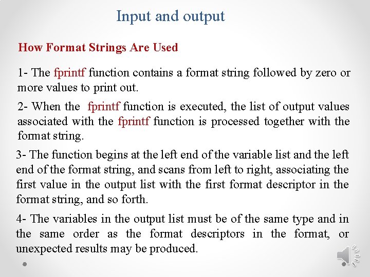 Input and output How Format Strings Are Used 1 - The fprintf function contains