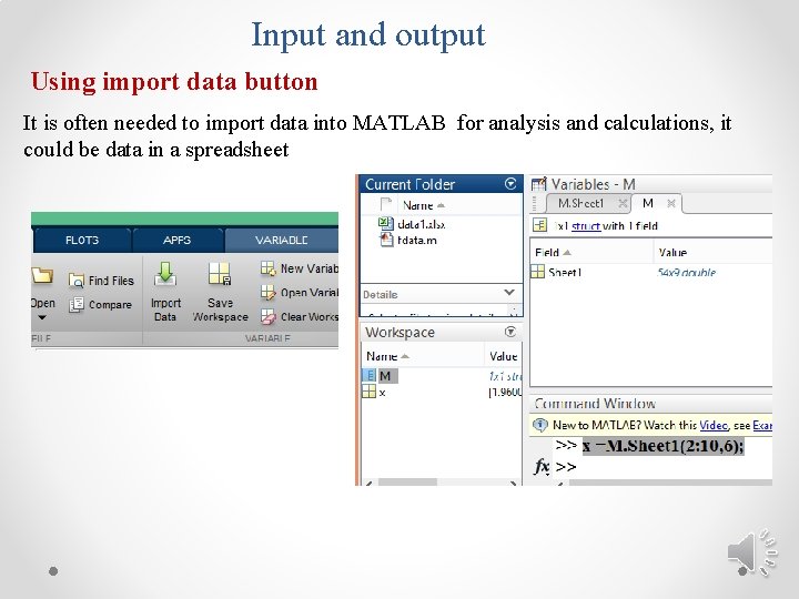 Input and output Using import data button It is often needed to import data
