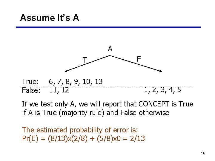 Assume It’s A A T True: False: 6, 7, 8, 9, 10, 13 11,