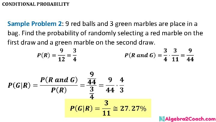 CONDITIONAL PROBABILITY Sample Problem 2: 9 red balls and 3 green marbles are place