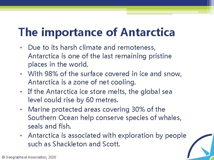 The importance of Antarctica • Due to its harsh climate and remoteness, Antarctica is