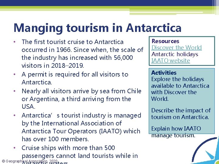 Manging tourism in Antarctica • The first tourist cruise to Antarctica occurred in 1966.