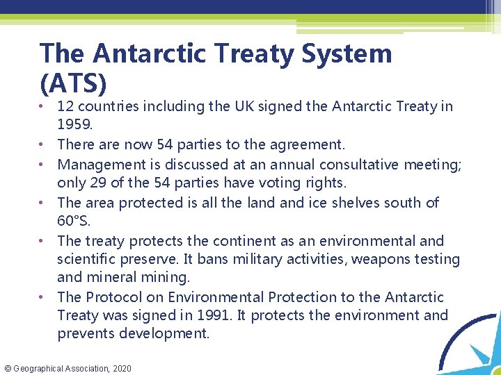 The Antarctic Treaty System (ATS) • 12 countries including the UK signed the Antarctic