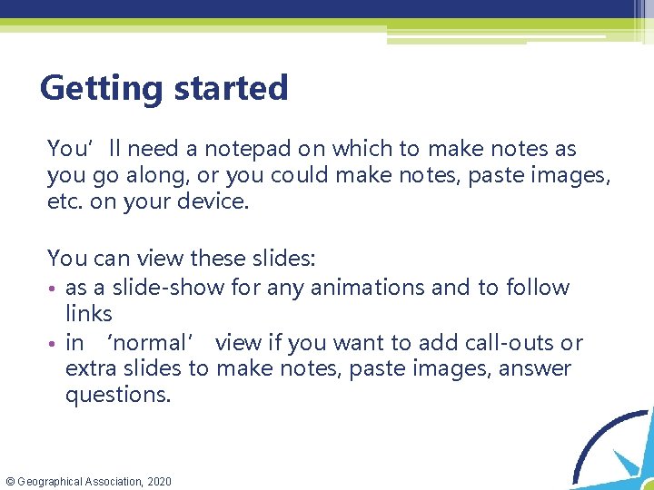 Getting started You’ll need a notepad on which to make notes as you go