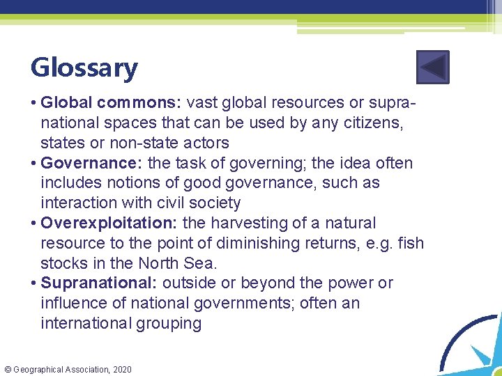 Glossary • Global commons: vast global resources or supranational spaces that can be used